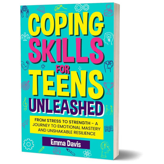 Coping Skills for Teens Unleashed